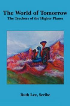 Paperback The World of Tomorrow: The Teachers of the Higher Planes Book