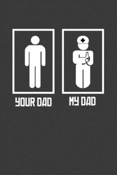 Your Dad My Dad: Perfect Notebook For Dad. Cute Cream Paper 6*9 Inch With 100 Pages Notebook For Writing Daily Routine, Journal and Hand Note
