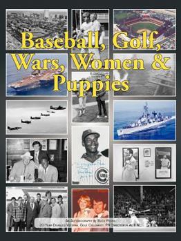 Paperback Baseball, Golf, Wars, Women & Puppies: An Autobiography Book