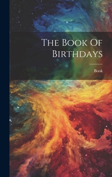 Hardcover The Book Of Birthdays Book