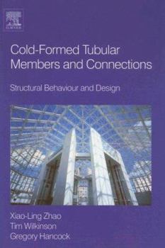 Hardcover Cold-Formed Tubular Members and Connections: Structural Behaviour and Design Book