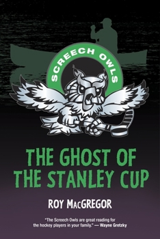 The Ghost of the Stanley Cup (Screech Owls, #11) - Book #11 of the Screech Owls