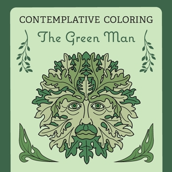 Paperback The Green Man (Contemplative Coloring) Book