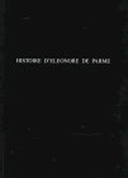Histoire d'Eleonore de Parme: Source Perdue de 'la Chartreuse de Parme'
