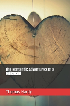 Paperback The Romantic Adventures of a Milkmaid Book