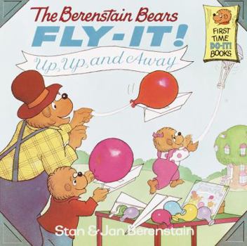 Paperback The Berenstain Bears Fly-It! Up, Up, and Away! Book