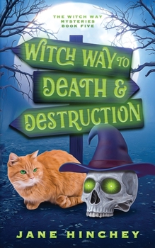 Paperback Witch Way to Death and Destruction: A Witch Way Paranormal Cozy Mystery #5 Book