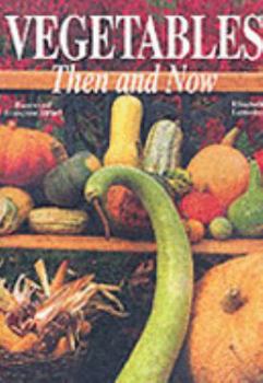 Hardcover Vegetables: Then and Now (French Edition) Book