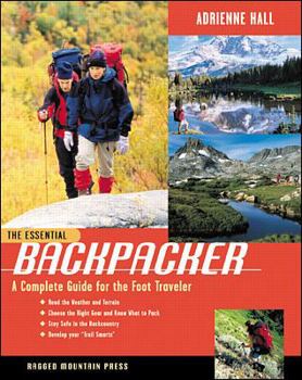 Paperback The Essential Backpacker: A Complete Guide for the Foot Traveler Book