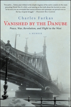 Paperback Vanished by the Danube: Peace, War, Revolution, and Flight to the West Book