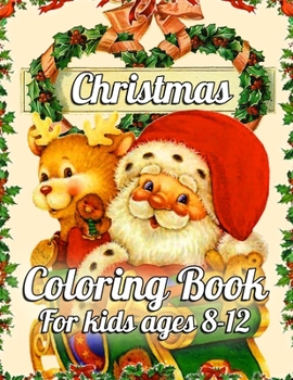 Paperback Christmas Coloring Book for Kids Ages 8-12: A Cute Coloring Book with Fun Easy and Relaxing Designs Book