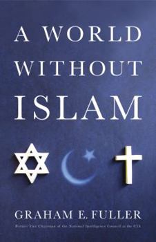 Hardcover A World Without Islam Book