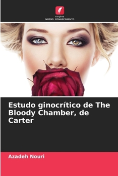 Estudo ginocrítico de The Bloody Chamber, de Carter (Portuguese Edition)