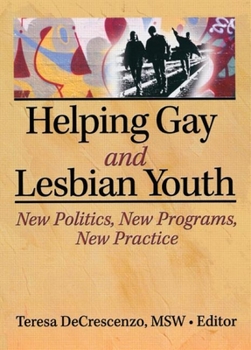 Paperback Helping Gay and Lesbian Youth: New Policies, New Programs, New Practice Book