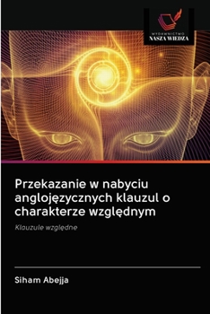 Paperback Przekazanie w nabyciu angloj&#281;zycznych klauzul o charakterze wzgl&#281;dnym [Polish] Book