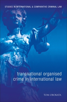 Transnational Organised Crime in International Law - Book  of the Studies in International and Comparative Criminal Law