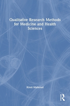 Hardcover Qualitative Research Methods for Medicine and Health Sciences Book