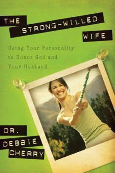 Paperback The Strong-Willed Wife: Using Your Personality to Honor God and Your Husband Book