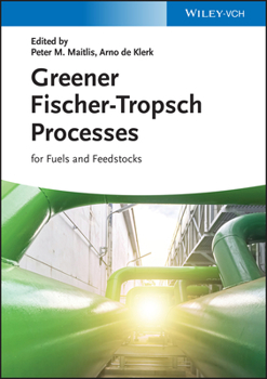 Hardcover Greener Fischer-Tropsch Processes: For Fuels and Feedstocks Book