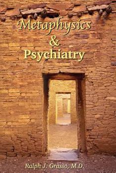 Paperback Metaphysics & Psychiatry: Discoveries Through Insight, Healing, and Hope Book