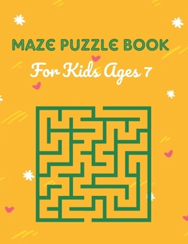 Paperback Maze Puzzle Book For Kids ages 7: Mazes Puzzles book for kids: Puzzles and Problem-Solving. father gift for kids in birthday. Christmas gift for mothe Book