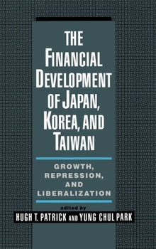 Hardcover The Financial Development of Japan, Korea, & Taiwan Book