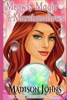 Meows, Magic & Marshmallows - Book #7 of the Lake Forest Witches