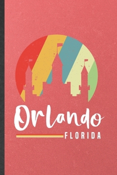 Paperback Orlando Florida: Funny Blank Lined Notebook/ Journal For Backpacking Tourist, World Traveler Visitor, Inspirational Saying Unique Speci Book