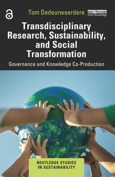 Paperback Transdisciplinary Research, Sustainability, and Social Transformation: Governance and Knowledge Co-Production Book