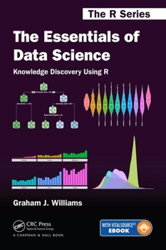 Paperback The Essentials of Data Science: Knowledge Discovery Using R Book