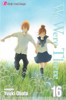 We Were There, Vol. 16 - Book #16 of the  [Bokura ga Ita]