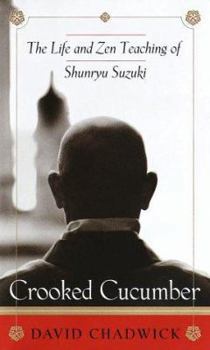 Hardcover Crooked Cucumber: The Life and Zen Teaching Shunryu Suzuki Book