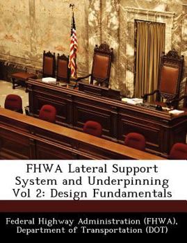 FHWA Lateral Support System and Underpinning Vol 2: Design Fundamentals