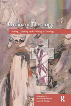 Paperback Ordinary Theology: Looking, Listening and Learning in Theology Book