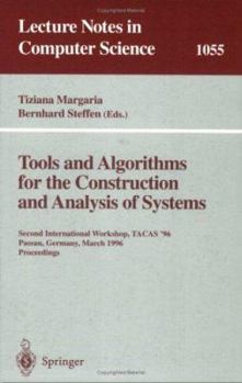 Paperback Tools and Algorithms for the Construction and Analysis of Systems: Second International Workshop, Tacas '96, Passau, Germany, March 27 - 29, 1996, Pro Book