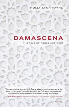 Paperback Damascena: The Tale of Roses and Rumi Book
