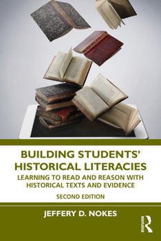 Paperback Building Students' Historical Literacies: Learning to Read and Reason With Historical Texts and Evidence Book