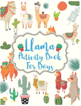 Paperback Llama Activity Book For Boys: A Fun Kid Workbook Game For Learning, Coloring, Dot To Dot, Mazes and More Book