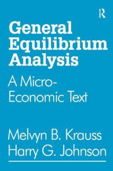 Hardcover General Equilibrium Analysis: A Micro-Economic Text Book