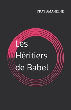 Les Héritiers de Babel (French Edition)