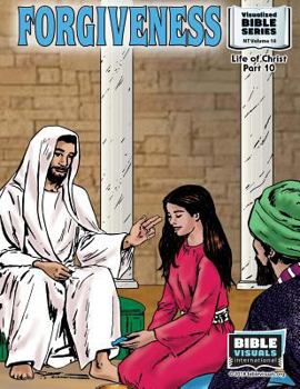 Forgiveness : New Testament Volume 10: Life of Christ Part 10