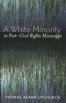Paperback White Minority in Post-Civil Rights Mississippi Book