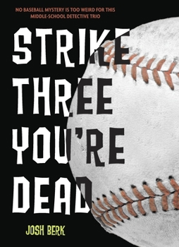 Strike Three, You're Dead - Book #1 of the Lenny & the Mikes