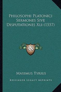 Paperback Philosophi Platonici Sermones Sive Disputationes Xli (1557) [Latin] Book