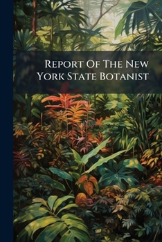 Report Of The New York State Botanist...