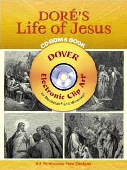 Dore's Life of Jesus CD-ROM and Book (Dover Electronic Clip Art)