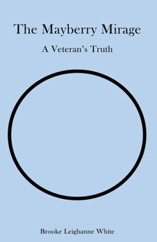 Paperback The Mayberry Mirage: A Veteran's Truth Book