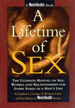 Hardcover A Lifetime of Sex: The Ultimate Manual on Sex, Women, and Relationships for Every Stage of a Man's Life Book