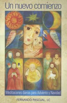 Paperback Un Nuevo Comienzo: Reflexiones Diarias Para Adviento Y Navidad [Spanish] Book