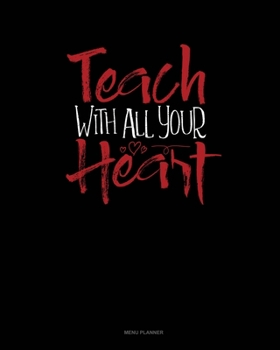 Paperback Teach With All You Heart: Menu Planner Book